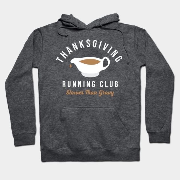 Thanksgiving Running Club Turkey Trot Slower Than Gravy Hoodie by PodDesignShop